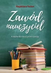 Zawód nauczyciel. Książka dla nauczycieli z pasją - zdjęcie