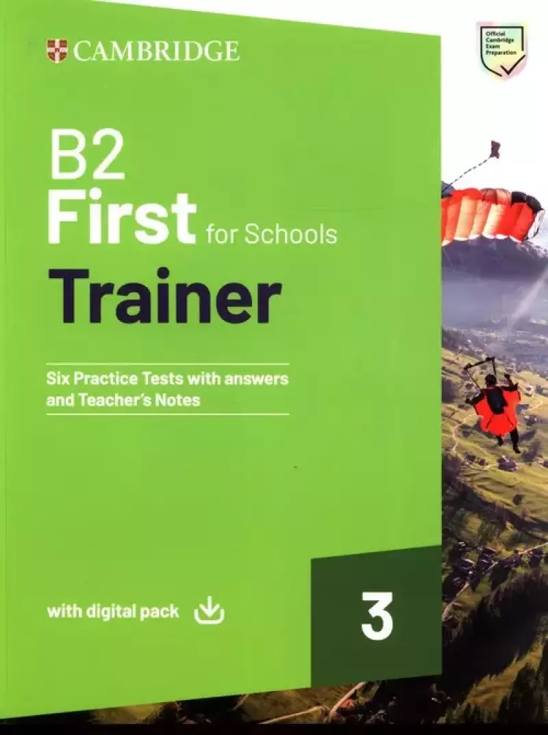 B2 First For Schools Trainer 3. Six Practice Tests with Answers with Digital Pack