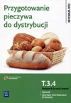 Przygotowanie pieczywa do dystrybucji. Kwalifikacja T.3.4. Podręcznik do nauki zawodu. Piekarz. Technik technologii żywności - zdjęcie