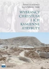 Wybrańcy Chrystusa I Ich Kamienne Atrybuty - zdjęcie