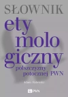 Słownik etymologiczny polszczyzny potocznej PWN - zdjęcie