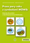 Przez pory roku z symbolami MÓWik. Wiosna. Materiały dla uczniów z niepełnosprawnością intelektualną - zdjęcie