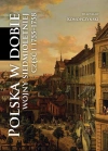 Polska w dobie wojny siedmioletniej. Część I 1755-1758 - zdjęcie