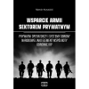 Wsparcie armii sektorem prywatnym. Prywatni operatorzy i systemy obrony narodowej jako element wspólnoty obronnej RP Wsparcie armii sektorem prywatnym. Prywatni operatorzy i systemy obrony narodowej jako element wspólnoty obronnej RP - zdjęcie