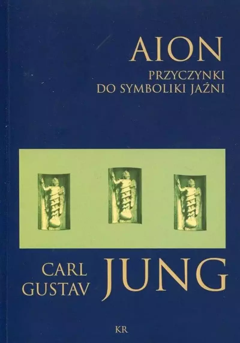 Aion. Przyczynki do symboliki jaźni Aion. Przyczynki do symboliki jaźni