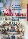 Z kim przestajesz... - zdjęcie