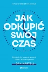 Jak odkupić swój czas. Odblokuj się, odzyskaj wolność i stwórz własne imperium - zdjęcie