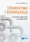 Chłodnictwo i klimatyzacja. Perspektywiczne technologie - zdjęcie