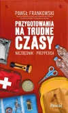 Przygotowania na trudne czasy. Niezbędnik preppersa - zdjęcie