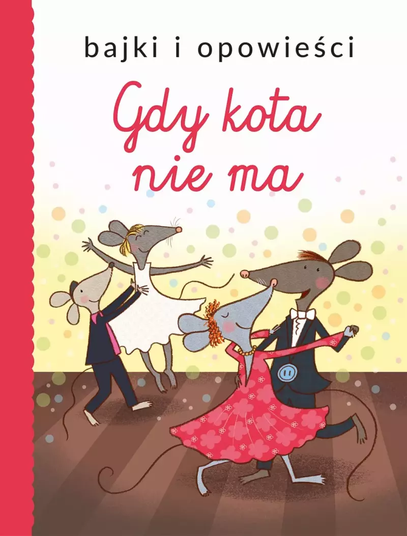 Bajki i opowieści. Gdy kota nie ma Bajki i opowieści. Gdy kota nie ma