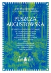 Puszcza Augustowska. Opowieść o wyjątkowej przyrodzie na polskim biegunie zimna - zdjęcie