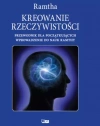 Kreowanie rzeczywistości. Przewodnik dla początkujących. Wprowadzenie do nauk Ramthy - zdjęcie