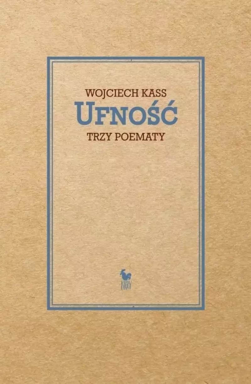 Ufność. Trzy poematy Ufność. Trzy poematy