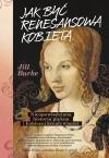 Jak być renesansową kobietą. Nieopowiedziana historia piękna i kobiecej kreatywności - zdjęcie