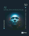50 idei, które powinieneś znać. AI Sztuczna inteligencja - zdjęcie