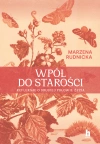 Wpół do starości. Refleksje o drugiej połowie życia - zdjęcie