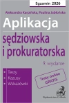 Aplikacja sędziowska i prokuratorska 2026. Testy, kazusy, wskazówki + testy online - zdjęcie