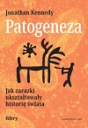 Patogeneza. Jak zarazki ukształtowały historię świata - zdjęcie