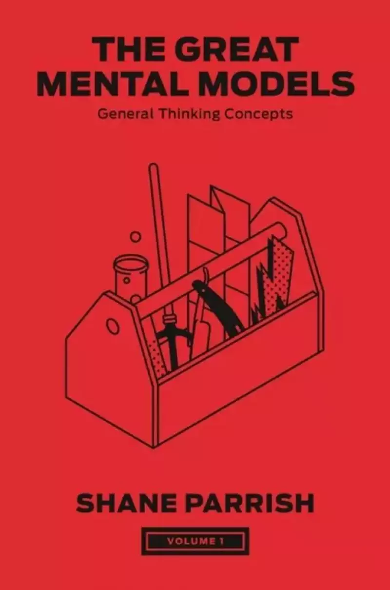 The Great Mental Models, Volume 1 The Great Mental Models, Volume 1