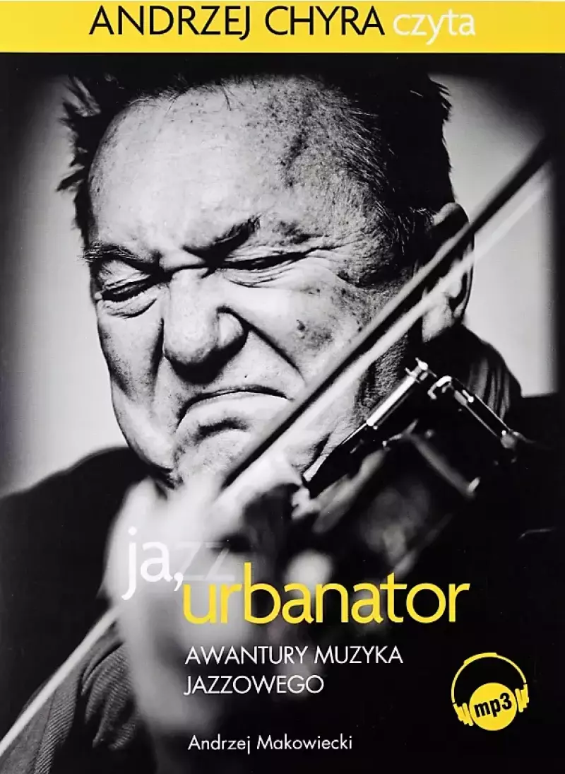 Ja, Urbanator. Awantury muzyka jazzowego. Audiobook Ja, Urbanator. Awantury muzyka jazzowego. Audiobook