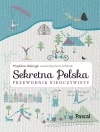 Sekretna Polska. Przewodnik nieoczywisty - zdjęcie