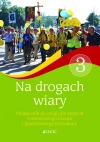 Na drogach wiary. Katechizm dla klasy 3 liceum i technikum - zdjęcie