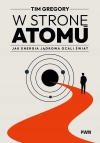 W stronę atomu. Jak energia jądrowa ocali świat - zdjęcie