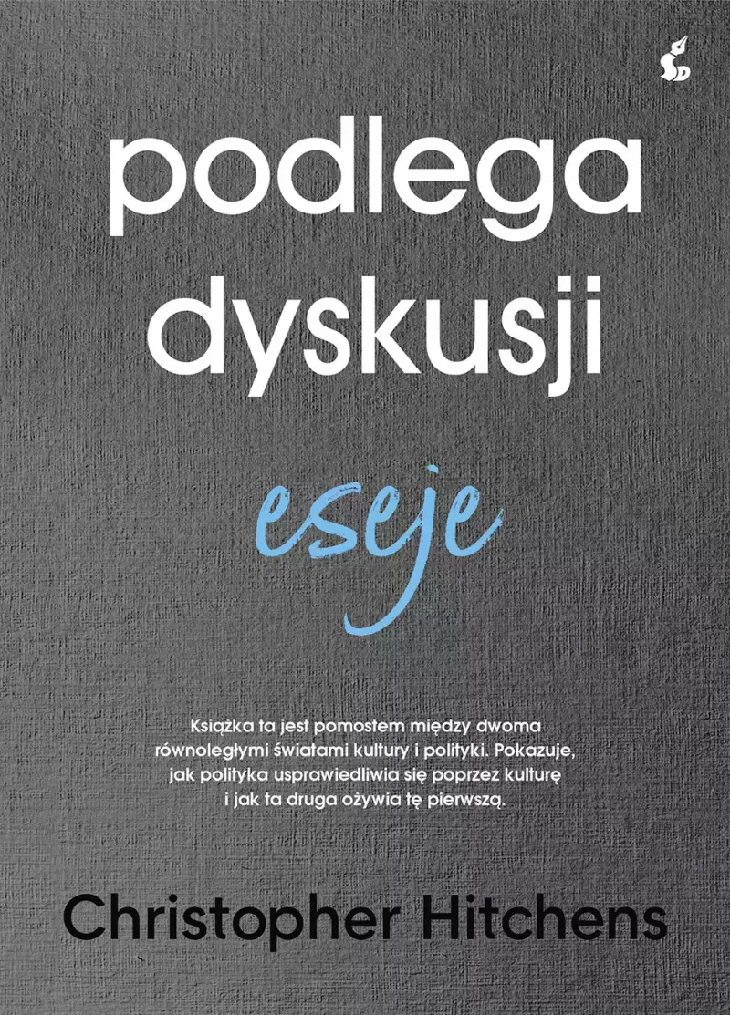Podlega dyskusji. Eseje Podlega dyskusji. Eseje