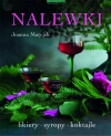 Nalewki. Likiery, syropy, koktajle - zdjęcie
