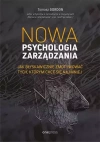 Nowa psychologia zarządzania. Jak błyskawicznie zmotywować tych, którym chce się najmniej - zdjęcie
