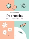 Dobroteka. Ziarna pozytywności - zdjęcie