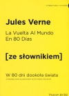La Vuelta Al Mundo En 80 Dias. W 80 dni dookoła świata z podręcznym słownikiem hiszpańsko-polskim - zdjęcie