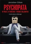 Psychopata w pracy, w rodzinie i wśród znajomych - zdjęcie
