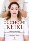 Duchowe Reiki. Praktyczny przewodnik po bezpiecznym uzdrawianiu siebie i innych oraz wzmocnieniu naturalnych zdolności uzdrawiania i intuicji - zdjęcie