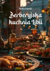 Berberyjska kuchnia Libii. Pomiędzy zapachem morza i żarem pustyni - zdjęcie
