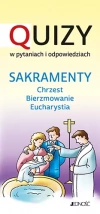 Quizy w pytaniach i odpowiedziach. Sakramenty. Chrzest, Bierzmowanie, Eucharystia - zdjęcie