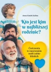Kto jest kim w najbliższej rodzinie? Ćwiczenia w nazywaniu osób sobie bliskich - zdjęcie