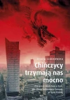 Chińczycy trzymają nas mocno. Pierwsze śledztwo o tym, jak Chiny kolonizują Europę, w tym Polskę wyd. specjalne - zdjęcie