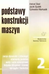 Podstawy konstrukcji maszyn. Tom 2. Zarys dynamiki i tribologii, elementy podatne, wały i osie maszynowe, łożyska, sprzęgła i hamulce - zdjęcie