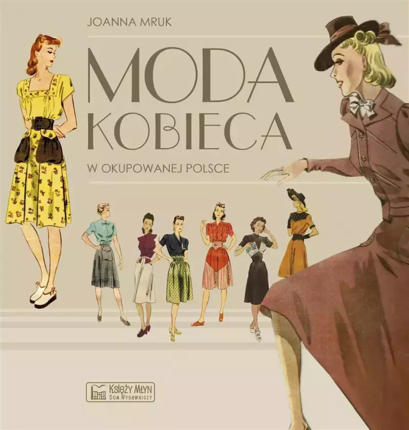 Moda kobieca w okupowanej Polsce Moda kobieca w okupowanej Polsce