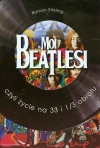 Moi Beatlesi czyli życie na 33 i 1/3 obrotu - zdjęcie