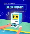 ART. Ale komputery! Megabajtowe historie cyfrowe - zdjęcie