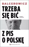 Trzeba się bić z PIS o Polskę. Wydanie II uzupełnione - zdjęcie