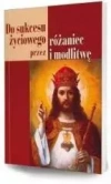 Do sukcesu życiowego przez różaniec i modlitwę - zdjęcie