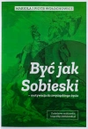 Być jak Sobieski - motywacja do zwycięskiego życia - zdjęcie