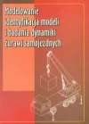 Modelowanie identyfikacja modeli i badania dynamiki żurawi samojezdnych - zdjęcie
