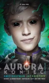 Cykl Aurora. Tom 3. Aurora: Koniec - zdjęcie