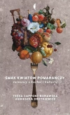 Smak kwiatów pomarańczy. Rozmowy o kuchni i kulturze - zdjęcie