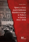 Spory o tezy materializmu dialektycznego w latach 19451956 w Polsce - zdjęcie