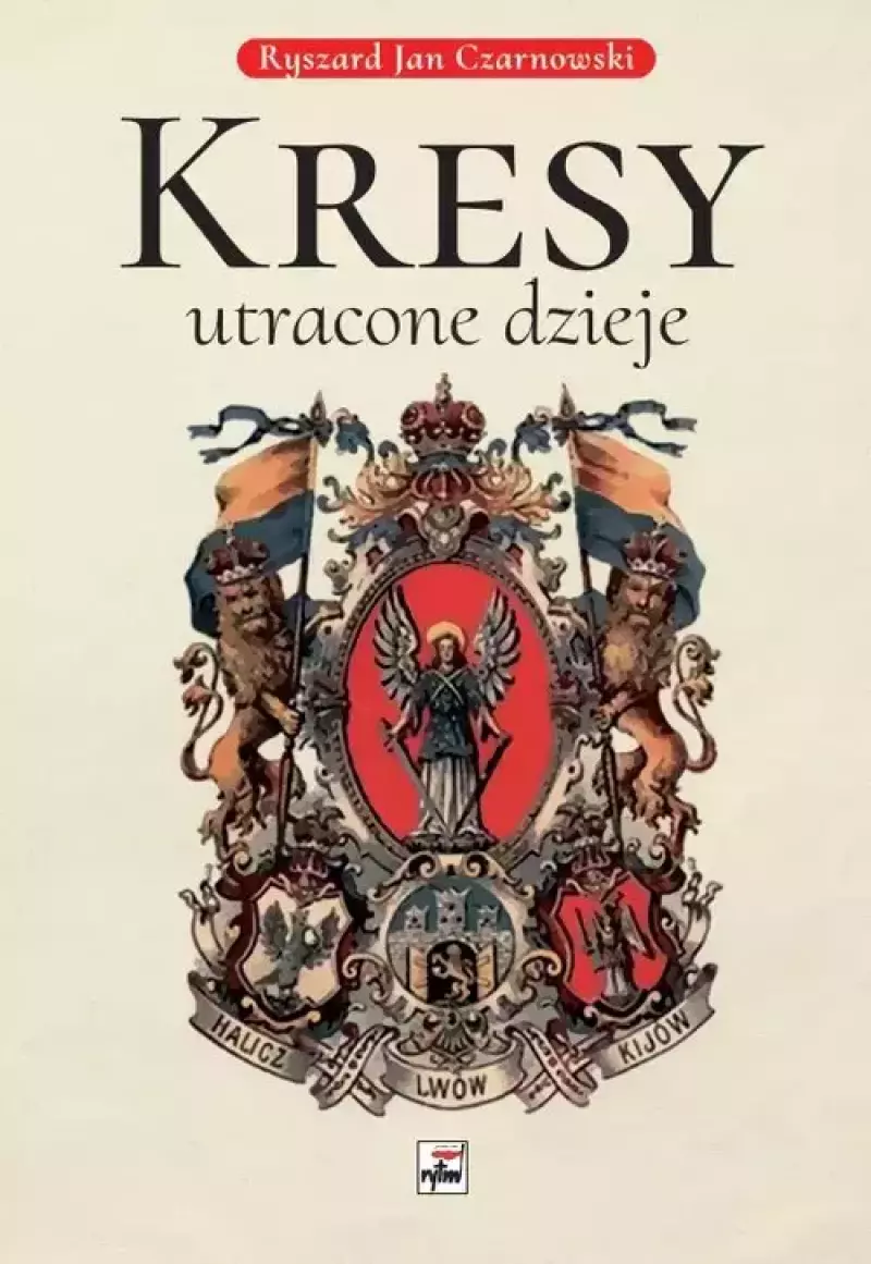 Kresy utracone dzieje Kresy utracone dzieje